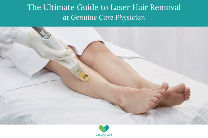 The Ultimate Guide to Laser Hair Removal at Genuine Care Physician